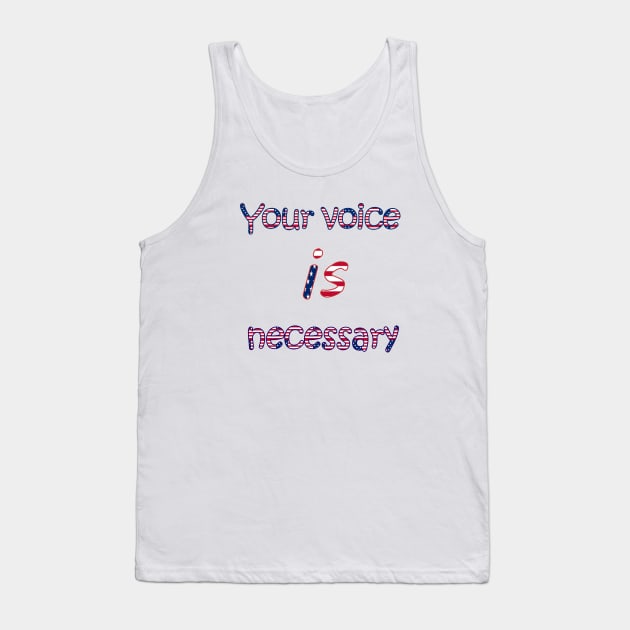 your voice is necessary Tank Top by sarahnash